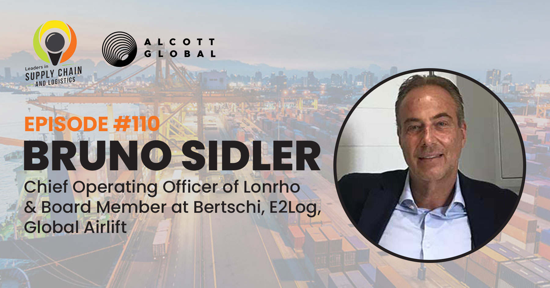 #110: Bruno Sidler Chief Operating Officer of Lonrho & Board Member at Bertschi, E2Log, Global Airlift Featured Image