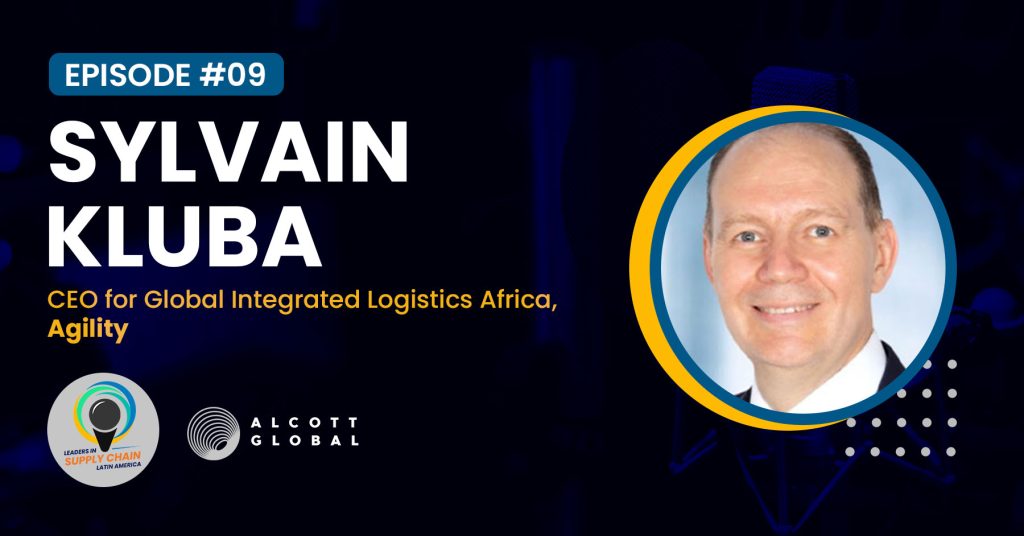 #09: Sylvain Kluba CEO for Global Integrated Logistics Africa of Agility Featured Image
