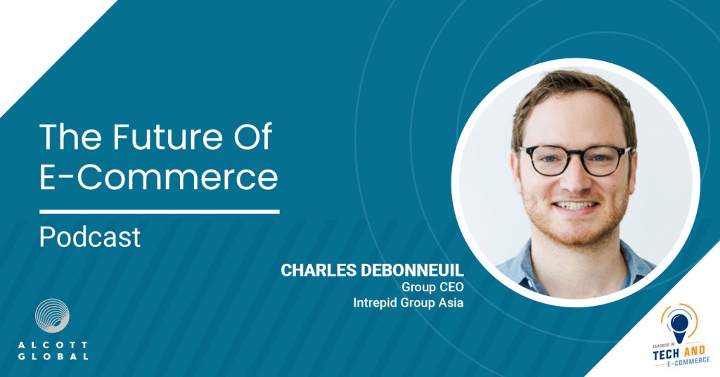 The Future of E-commerce with Charles Debonneuil Group CEO of Intrepid Group Asia Featured Image