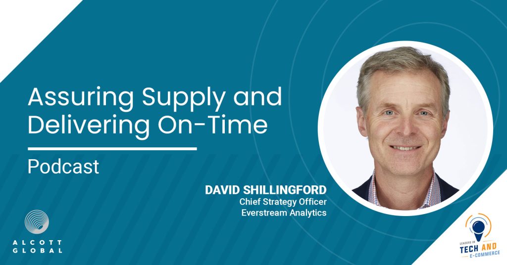 Assuring Supply and Delivering On-Time with David Shillingford, Chief Strategy Officer of Everstream Analytics Featured Image