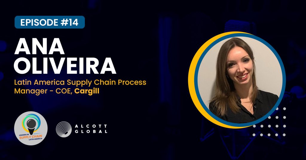 #14: Ana Oliveira, Latin America Supply Chain Process Manager - COE at Cargill Featured Image