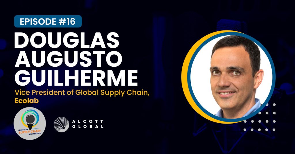 #16: Douglas Augusto Guilherme, VP of Global Supply Chain at Ecolab Featured Image
